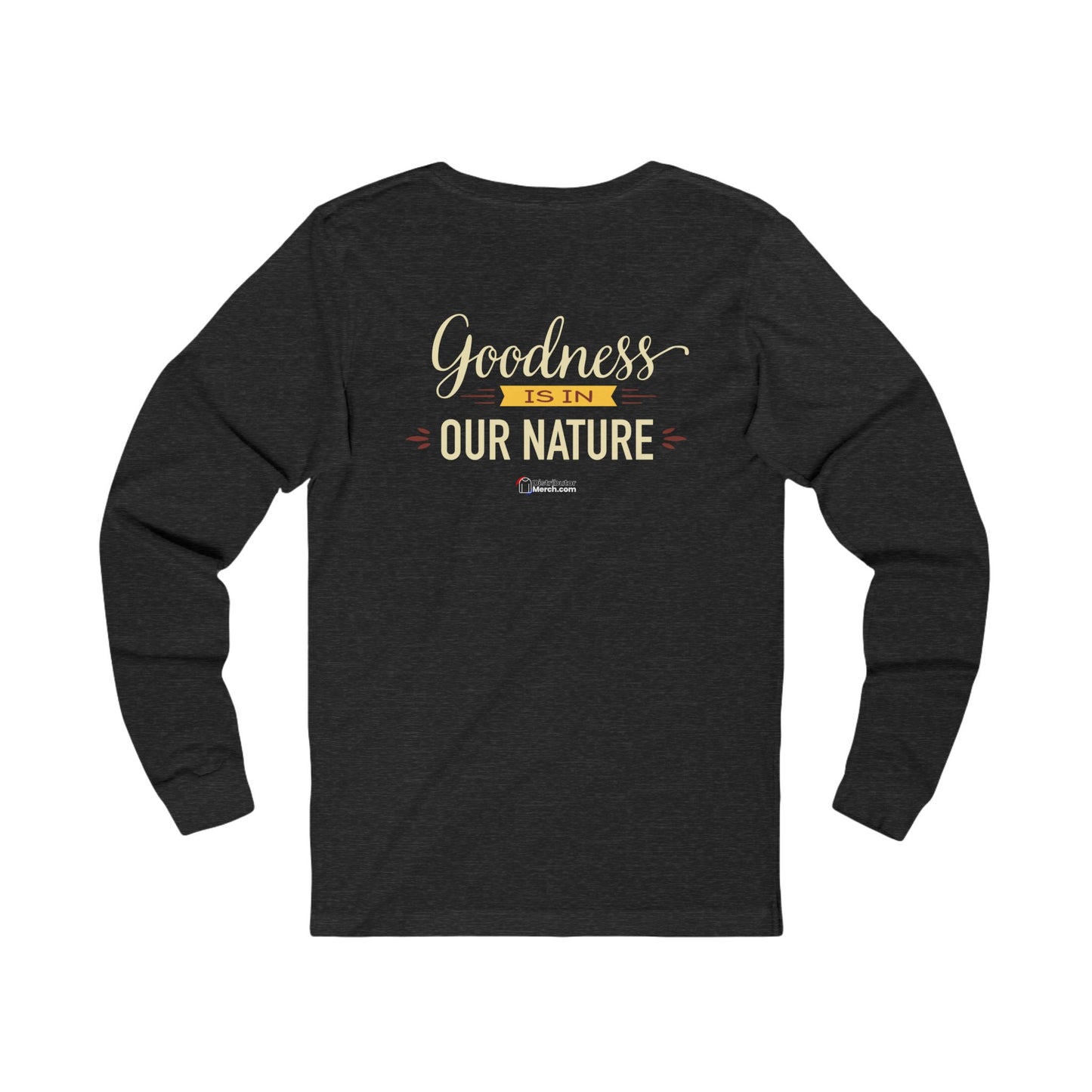 Long Sleeve Tee — 'Nature's Own' Goodness Is In Our Nature Design