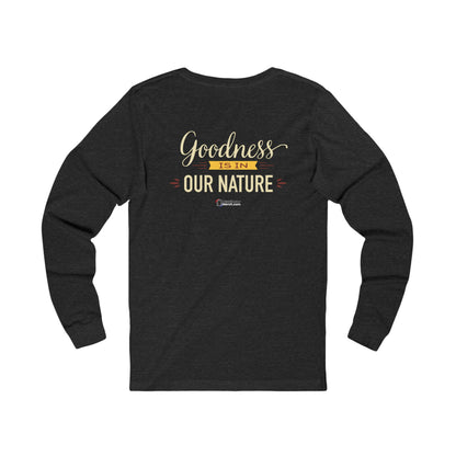 Long Sleeve Tee — 'Nature's Own' Goodness Is In Our Nature Design