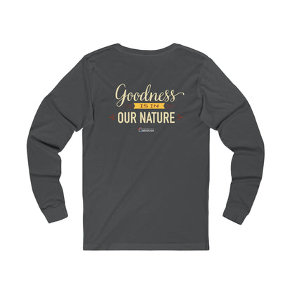 Long Sleeve Tee — 'Nature's Own' Goodness Is In Our Nature Design